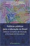 Políticas públicas para a educação no Brasil: infância, conselhos de educação e formação de educadores