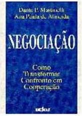 Negociação: Como Transformar Confronto em Cooperação