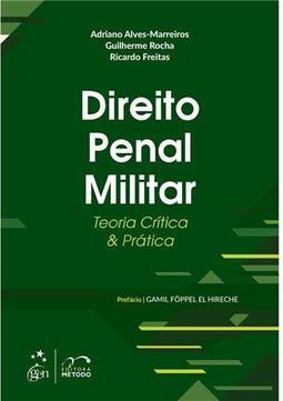 Direito penal militar: Teoria crítica e prática