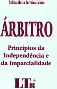 Árbitro: Princípios da Independência e da Imparcialidade