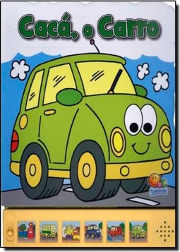 Pequenas Maquinas - Um Livro Com Som : Caca, O Carro