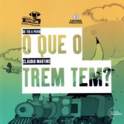 O que o trem tem? (Coleção De fio a pavio)