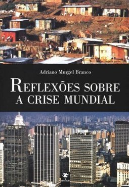 REFLEXOES SOBRE A CRISE MUNDIAL