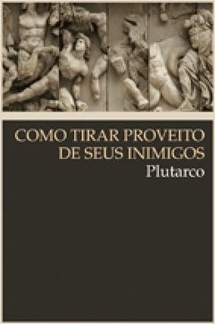 COMO TIRAR PROVEITO DE SEUS INIMIGOS