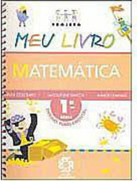 Projeto Meu Livro: Matemática - 1 série - 1 grau