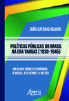 Políticas públicas do Brasil na era Vargas (1930-1945)