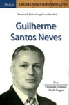 Guilherme Santos Neves (Grandes Nomes do Espírito Santo)