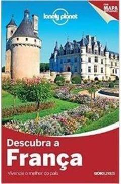 LONELY PLANET: DESCUBRA A FRANÇA