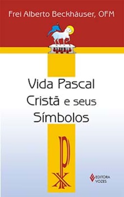 Vida pascal cristã e seus símbolos
