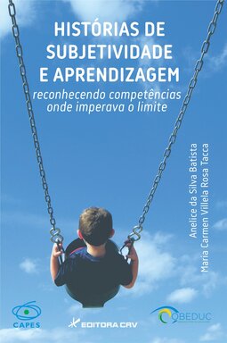 Histórias de subjetividade e aprendizagem: reconhecendo competências onde imperava o limite