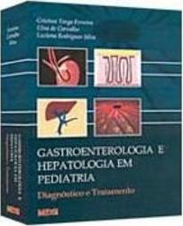 Gastroenterologia e Hepatologia em Pediatra: Diagnóstico e Tratamento