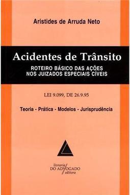 Acidentes de trânsito: Roteiro básico das ações nos juizados especiais cíveis; Lei 9.099/95