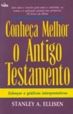 Conheça Melhor o Antigo Testamento
