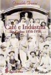 Café e Indústria São Carlos: 1850-1950