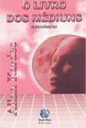O Livro dos Médiuns: o Fenômeno