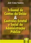 Tribunal de Contas da União e Controles Estatal e Social da Administração Pública