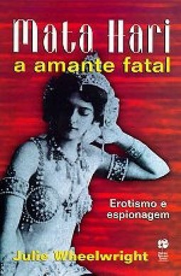 Mata Hari: a Amante Fatal