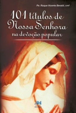 101 títulos de Nossa Senhora na devoção popular