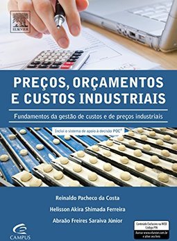 Preços, orçamentos e custos industriais: fundamentos de gestão de custos e preços industriais