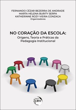 No coração da escola: origens, teoria e práticas da pedagogia institucional