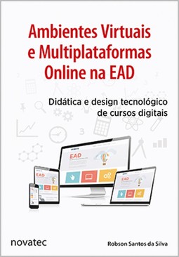 Ambientes virtuais e multiplataformas online na EAD: Didática e design tecnológico de cursos digitais
