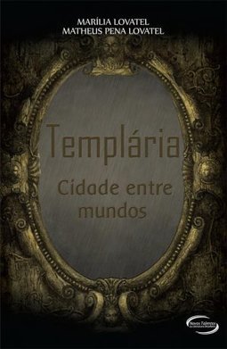  Templária: Cidade Entre Mundos - Marília Lovatel E Matheus Pena Lovatel