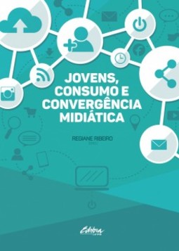 Jovens, consumo e convergência midiática