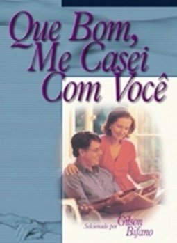 Que Bom, Me Casei com Você