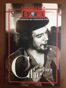 Biblioteca Época - Personagens que Marcaram Época - Che Guevara