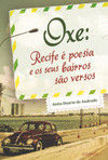 Oxe: Recife é poesia e os seus bairros são versos