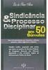 Sindicância & Processo Disciplinar em 50 Súmulas