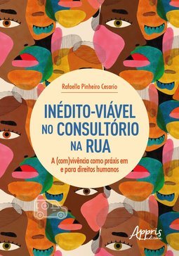 Inédito-viável no consultório na rua: a (com)vivência como práxis em e para direitos humanos