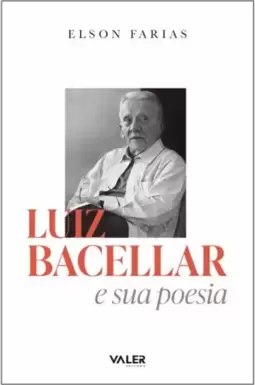 Luiz Bacellar e suas poesias