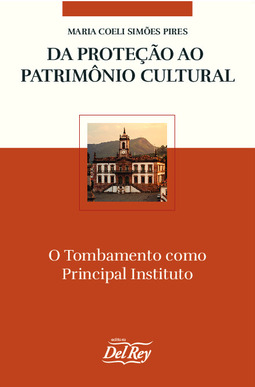 Da proteção ao patrimônio cultural: o tombamento como principal instituto