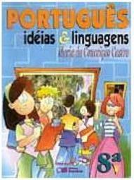Português: Idéias & Linguagens - 8 série - 1 grau