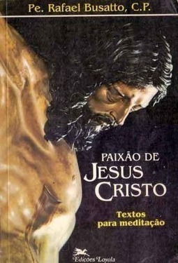 Paixão de Cristo - Textos Para Meditação