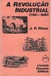 A Revolução Industrial: (1780 - 1880)