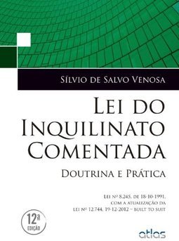 LEI DO INQUILINATO COMENTADA: Doutrina e Prática