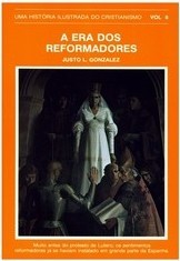 História ilustrada do Cristianismo, Uma - Vol. 6 - A era dos reformadores 