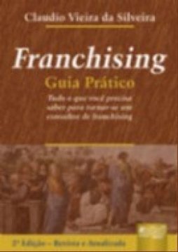 Franchising: Guia Prático