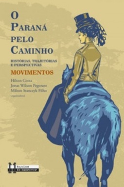 O Paraná pelo caminho: história, trajetórias e perspectivas