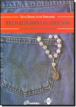 Jovens Religiosos e o Catolicismo: Escolhas, Desafios e Subjetividades