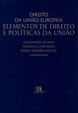 Direito da União Europeia: elementos de direito e políticas da União