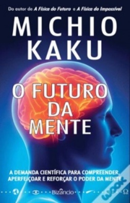 O FUTURO DA MENTE (A Máquina do Mundo #32)