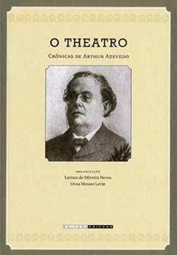 O theatro: crônicas de Arthur Azevedo (1894-1908)
