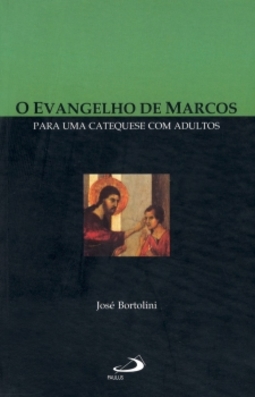 O evangelho de Marcos: para uma catequese com adultos