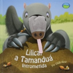 Lilica, a tamanduá intrometida