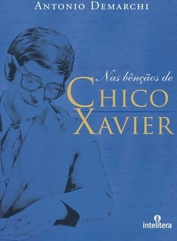 NAS BENÇAOS DE CHICO XAVIER