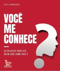Você Me Conhece?: 50 Desafios para Ver Quem Sabe Como Você É.