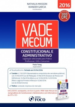 Vade mecum constitucional e administrativo: Legislação selecionada para prática profissional, OAB e concursos